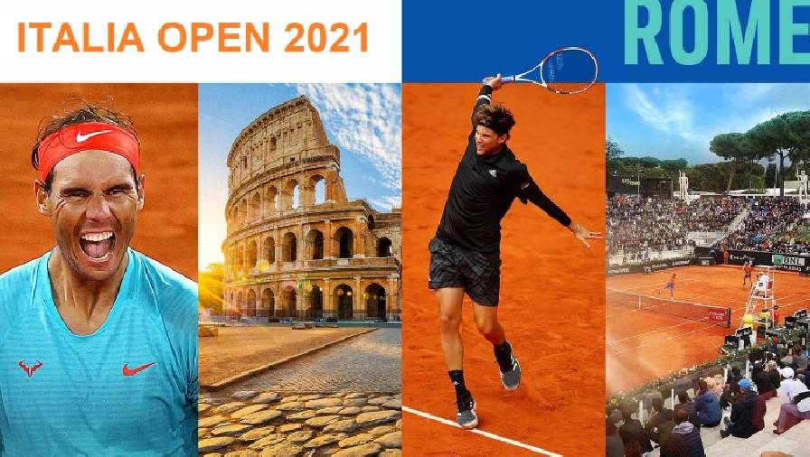 Italian Open 2021 bao giờ khởi tranh, lịch trình ra sao?