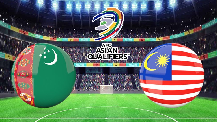 Nhận định, dự đoán Turkmenistan vs Malaysia, 20h00 ngày 8/6: Tận dụng ưu thế