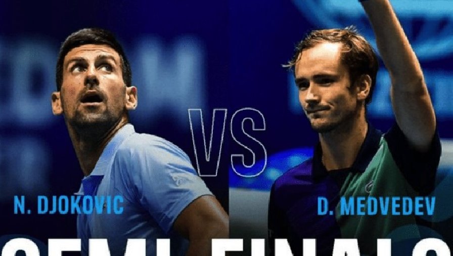 Lịch thi đấu tennis ngày 8/10: Bán kết Astana Open - Djokovic vs Medvedev