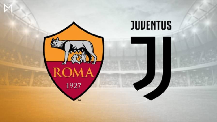 Thành tích, lịch sử đối đầu AS Roma vs Juventus, 00h30 ngày 10/1