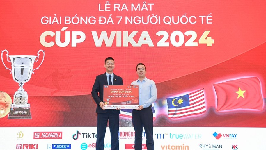 Hai nhà vô địch Việt Nam so tài ‘đại gia’ Thái Lan, Malaysia ở Giải bóng đá 7 người quốc tế Cúp Wika