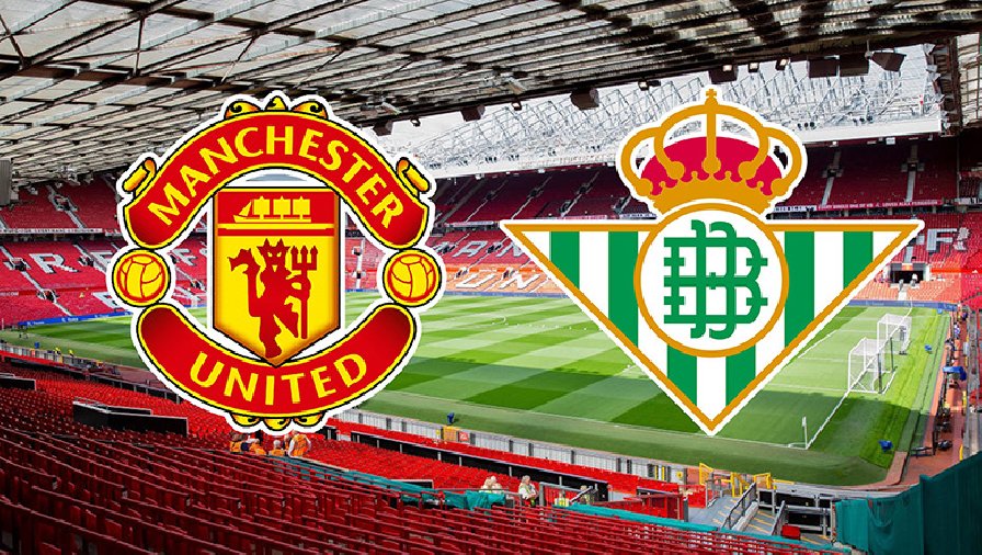 Siêu máy tính dự đoán kết quả MU vs Betis, 03h00 ngày 10/3