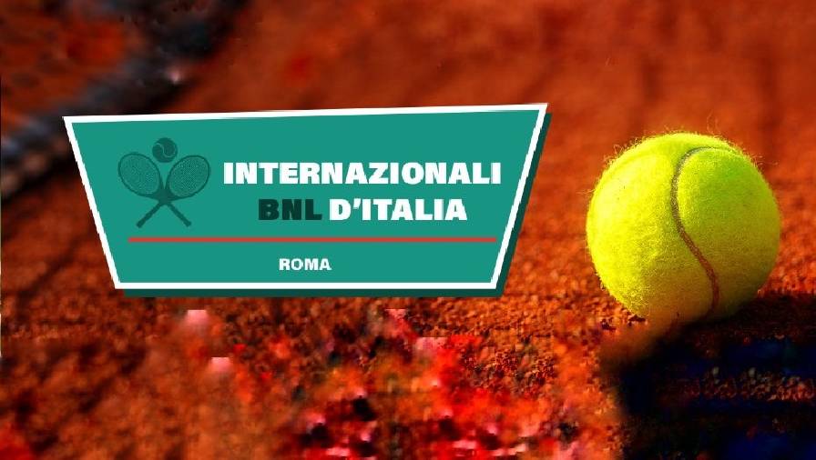 Lịch thi đấu Italian Open 2021 hôm nay