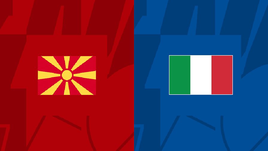 Nhận định, soi kèo Bắc Macedonia vs Italia, 01h45 ngày 10/09: Khó tin cửa trên