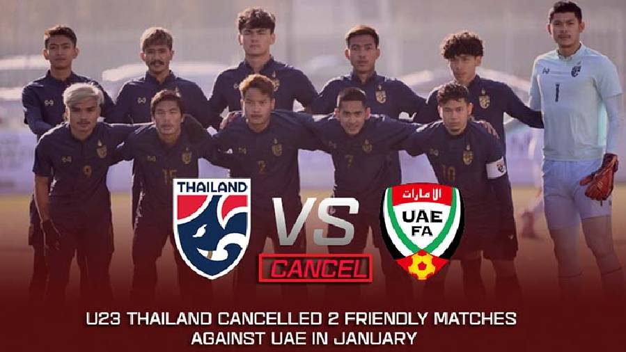 Thái Lan hủy trận giao hữu trước thềm U23 Đông Nam Á 2022