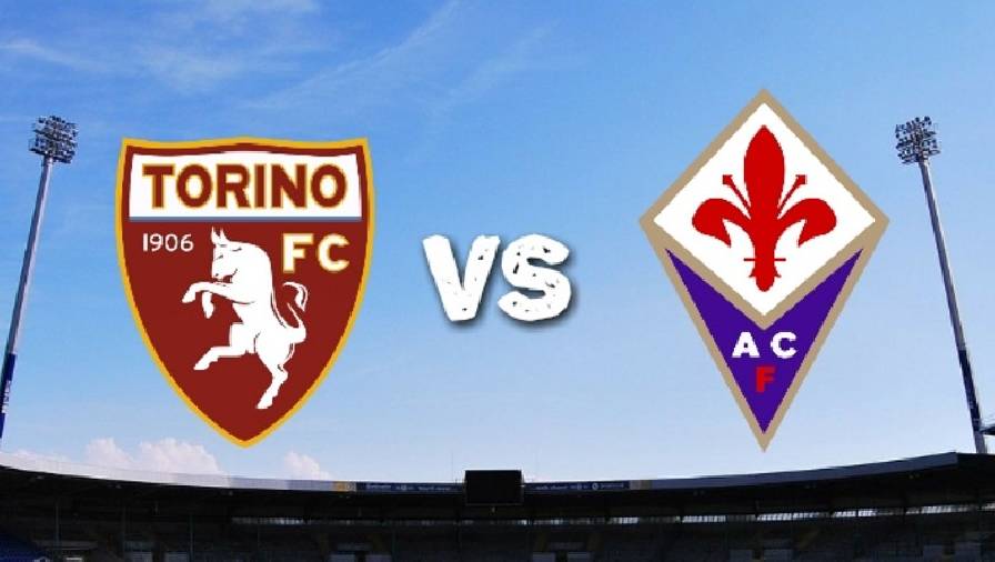 Thành tích, lịch sử đối đầu Torino vs Fiorentina, 23h00 ngày 10/1