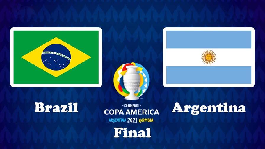 Trận chung kết Copa America 2021 Brazil vs Argentina ai kèo trên, chấp mấy trái?