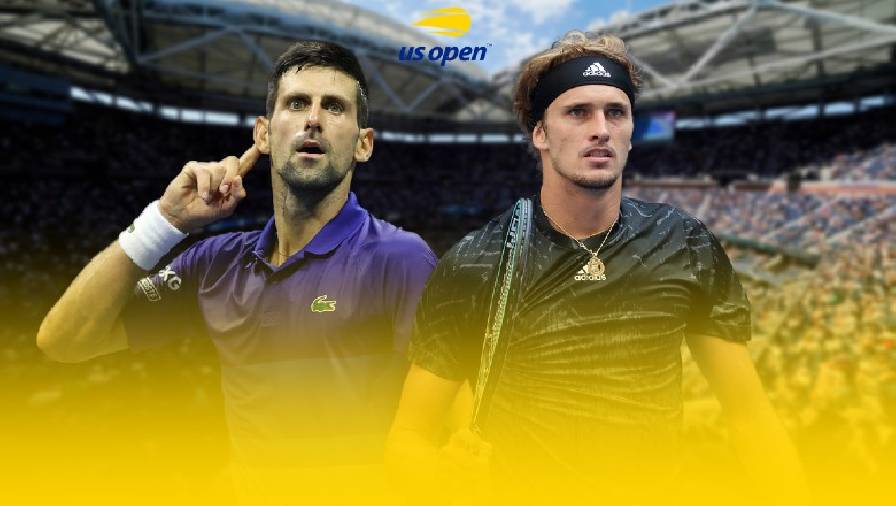 Nhận định tennis Djokovic vs Zverev - Bán kết US Open, 06h00 hôm nay 11/9