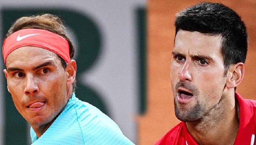 Nadal và Djokovic nói gì về nhau trước màn thư hùng thứ 58? 