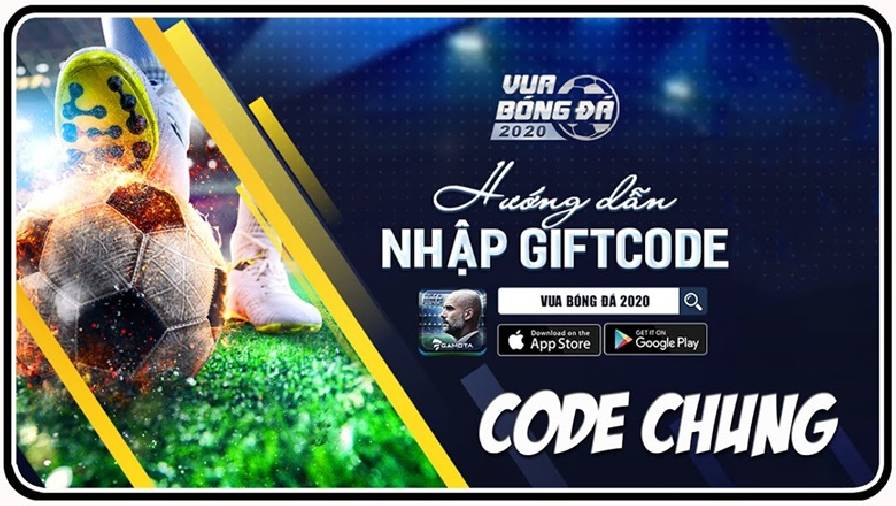 Tổng hợp gift code Vua Bóng Đá mới nhất 2022