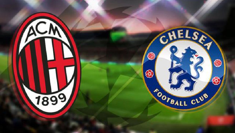Thành tích, lịch sử đối đầu Milan vs Chelsea, 02h00 ngày 12/10