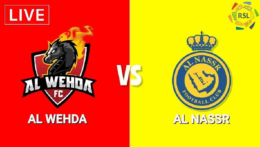 Nhận định, soi kèo Al Wehda vs Al Nassr, 01h00 ngày 12/11: Đừng tin cửa trên