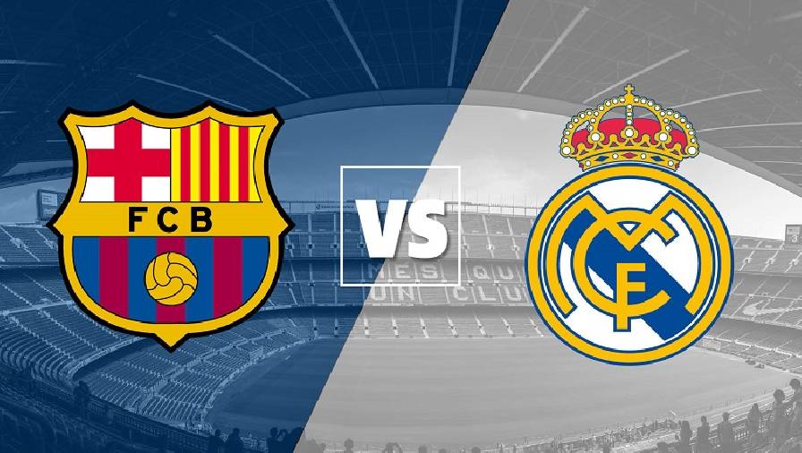 Biến động tỷ lệ kèo nhà cái Barcelona vs Real Madrid hôm nay 02h00 ngày 13/1