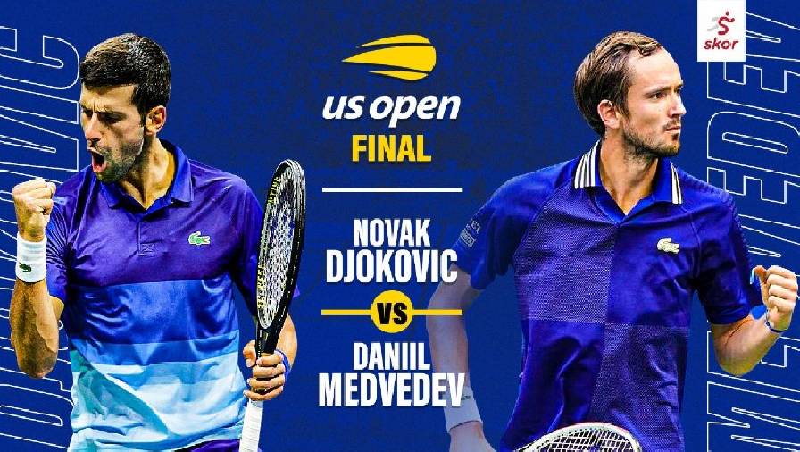 Nhận định tennis Djokovic vs Medvedev - Chung kết US Open, 03h00 hôm nay 13/9