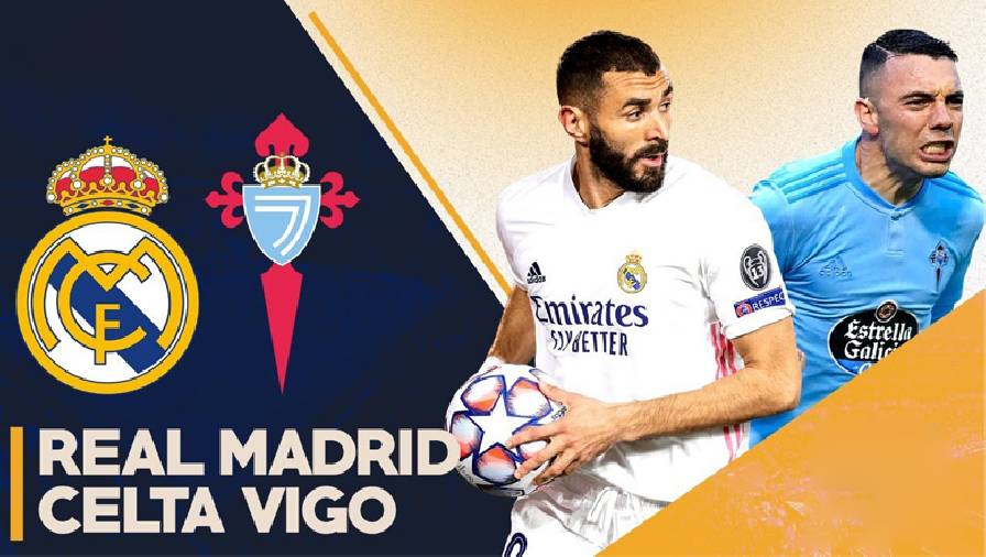 Thành tích, lịch sử đối đầu Real Madrid vs Celta Vigo, 02h00 ngày 13/9