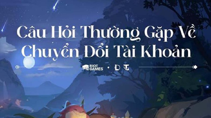 Các câu hỏi thường gặp về quá trình chuyển giao tài khoản LMHT