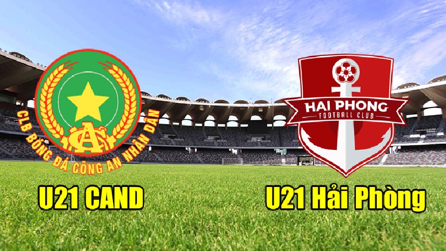 Nhận định, soi kèo U21 CAND vs U21 Hải Phòng, 15h00 ngày 13/11: Ba điểm đầu tiên