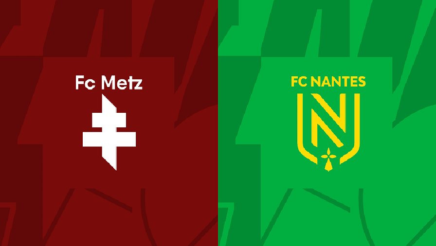 Nhận định, soi kèo Metz vs Nantes, 21h00 ngày 12/11: Hoàng yến gãy cánh
