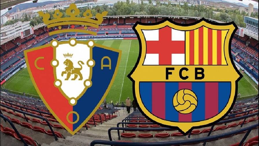 Biến động tỷ lệ kèo nhà cái Osasuna vs Barcelona hôm nay 12/12 