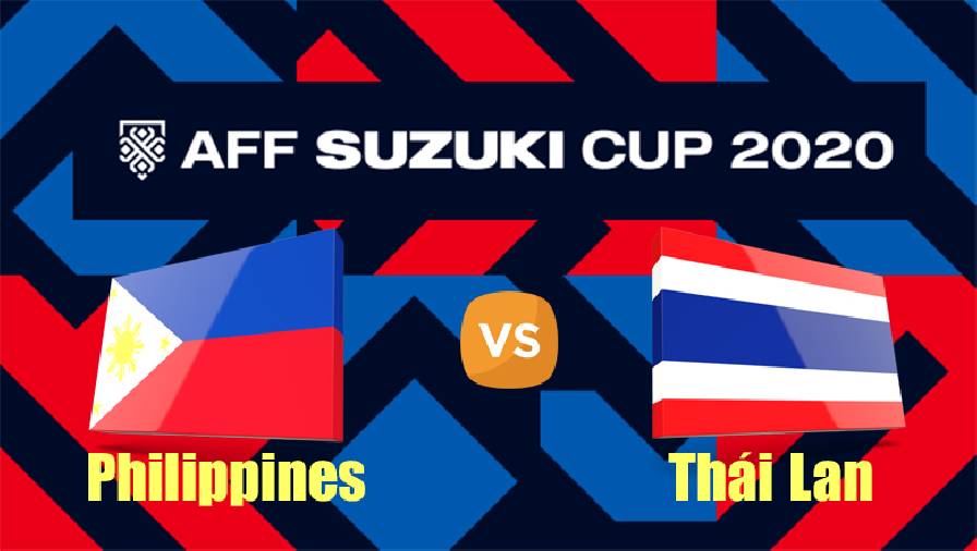 Nhận định, dự đoán Philippines vs Thái Lan, 16h30 ngày 14/12: Chùa vàng ngân vang