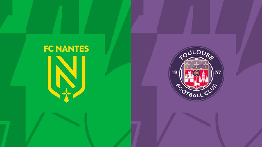 Nhận định, soi kèo Nantes vs Toulouse, 20h00 ngày 13/08: Khó tin chủ nhà