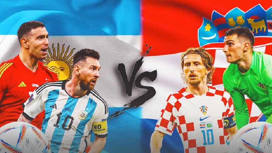 Trận Argentina vs Croatia đội nào mạnh hơn?