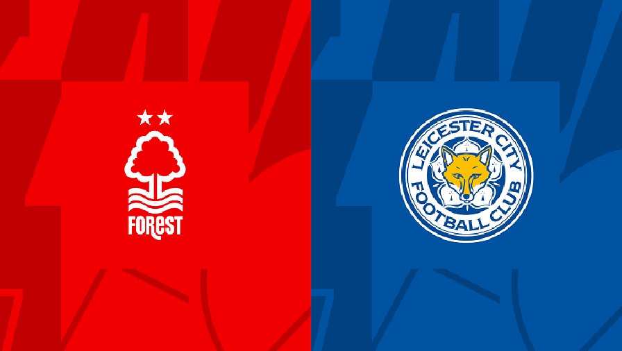 Nhận định, soi kèo Nottingham Forest vs Leicester, 22h00 ngày 14/01: Khó xơi bầy cáo