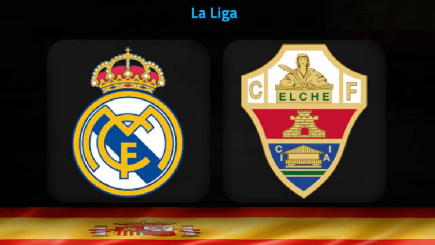 Nhận định, soi kèo Real Madrid vs Elche, 3h00 ngày 16/2: Mồi ngon khó bỏ