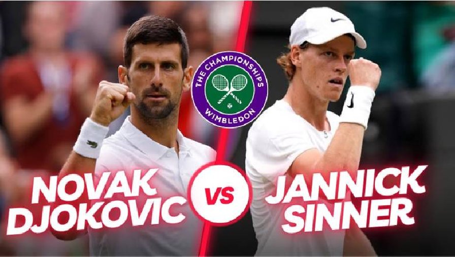 Trực tiếp tennis Djokovic vs Sinner, Bán kết Wimbledon - 19h30 ngày 14/7
