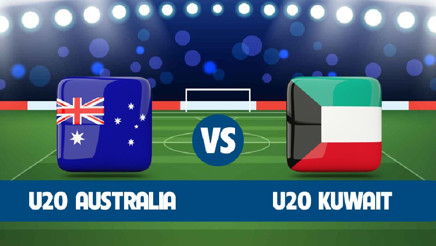 Nhận định, soi kèo U20 Australia vs U20 Kuwait, 23h30 ngày 14/10: Tận dụng ưu thế