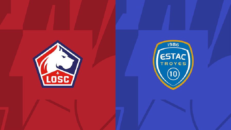 Nhận định, soi kèo Lille vs Troyes, 19h00 ngày 15/01: Chủ nhà đáng tin