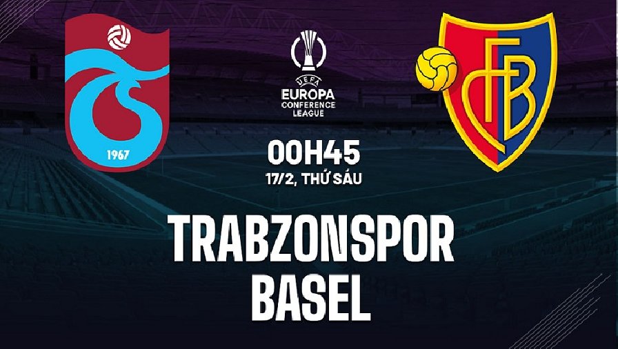 Nhận định, soi kèo Trabzonspor vs Basel, 00h45 ngày 17/02: Điểm tựa sân nhà