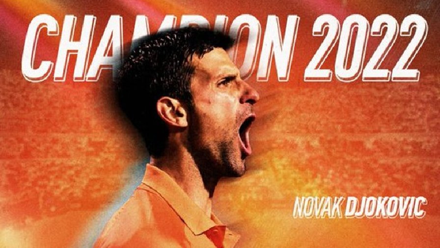 Djokovic vô địch Rome Masters, ẵm danh hiệu đầu tiên trong năm 2022