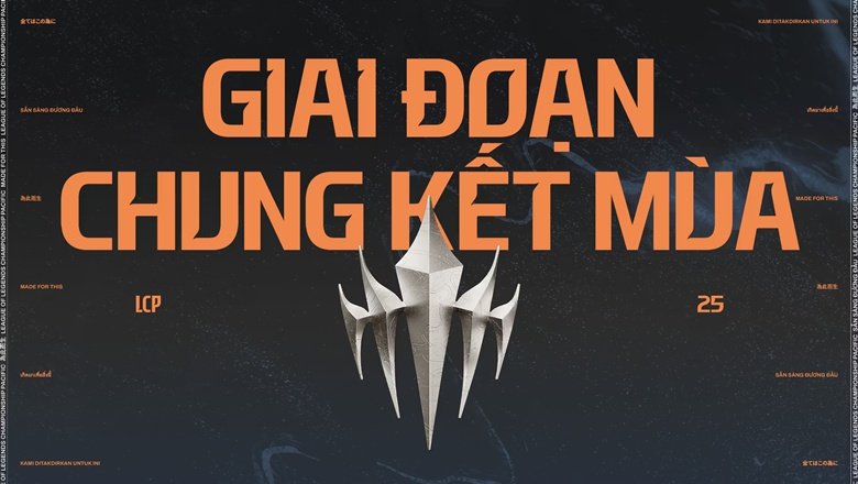 Tất cả thông tin về LCP 2025 Season Finals: Hướng tới ngôi vương
