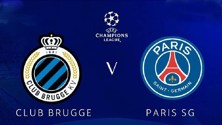 Trận Club Brugge vs PSG ai kèo trên, chấp mấy trái?