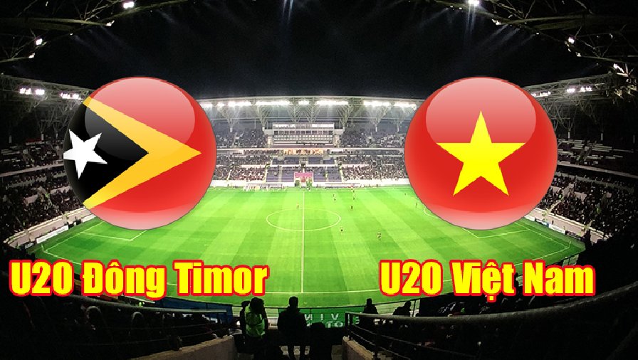 Nhận định, soi kèo U20 Đông Timor vs U20 Việt Nam, 16h00 ngày 16/9: Ba điểm tiếp theo