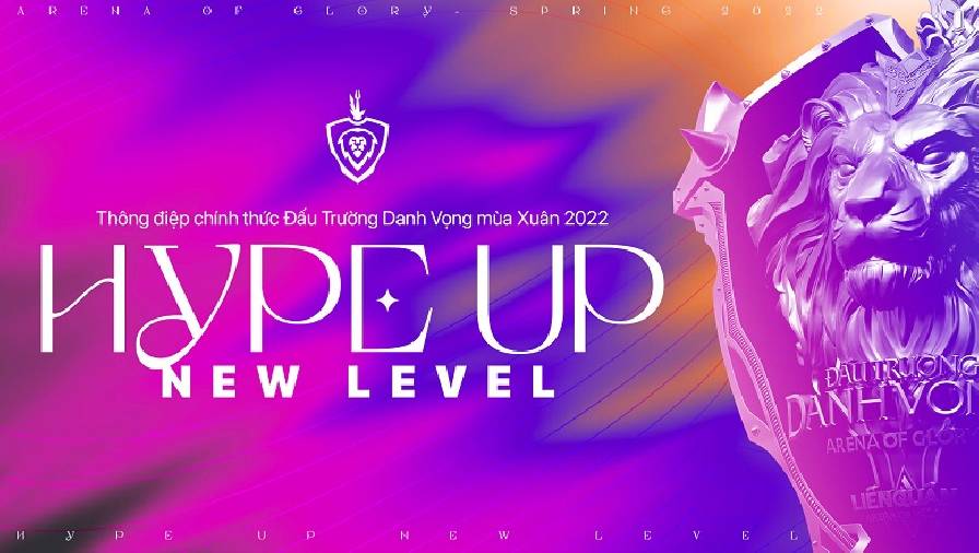 Liên Quân Mobile: ĐTDV mùa Xuân 2022 mang thông điệp ‘Hype Up: New Level’