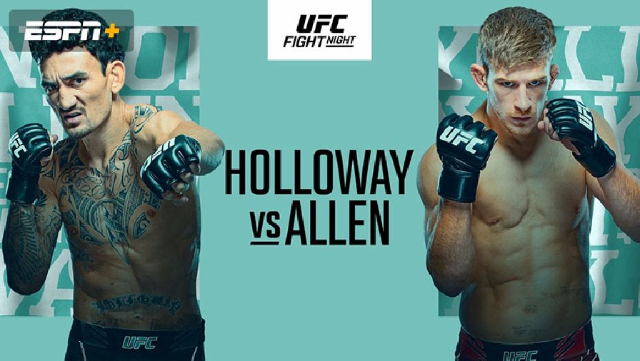 Lịch thi đấu UFC Fight Night: Holloway vs Allen