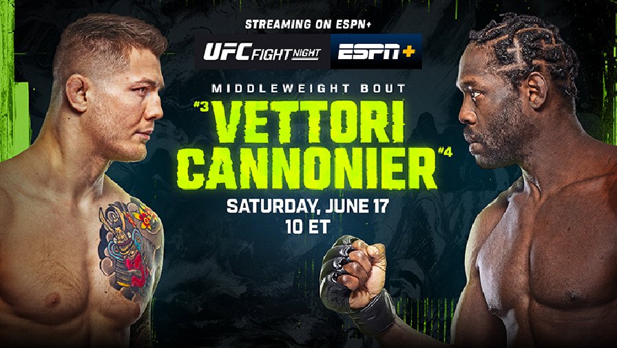 Xem trực tiếp UFC Fight Night: Vettori vs Cannonier trên kênh nào
