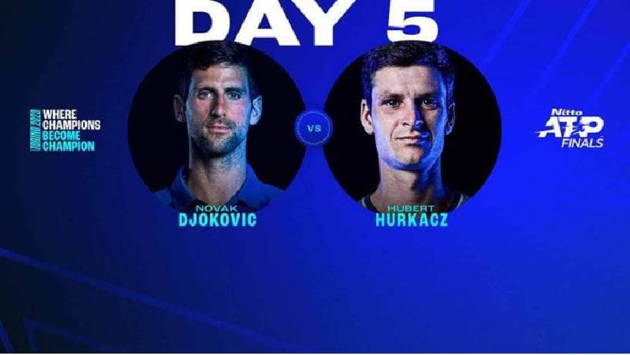 Trực tiếp tennis Djokovic vs Hurkacz, Vòng bảng ATP Finals - 20h30 ngày 16/11