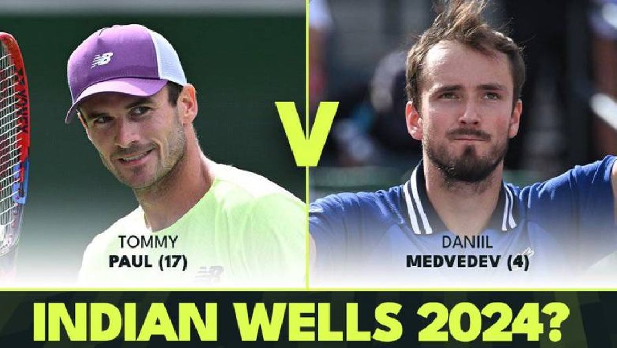 Trực tiếp tennis Medvedev vs Paul, Bán kết Indian Wells Masters - 9h00 ngày 17/3