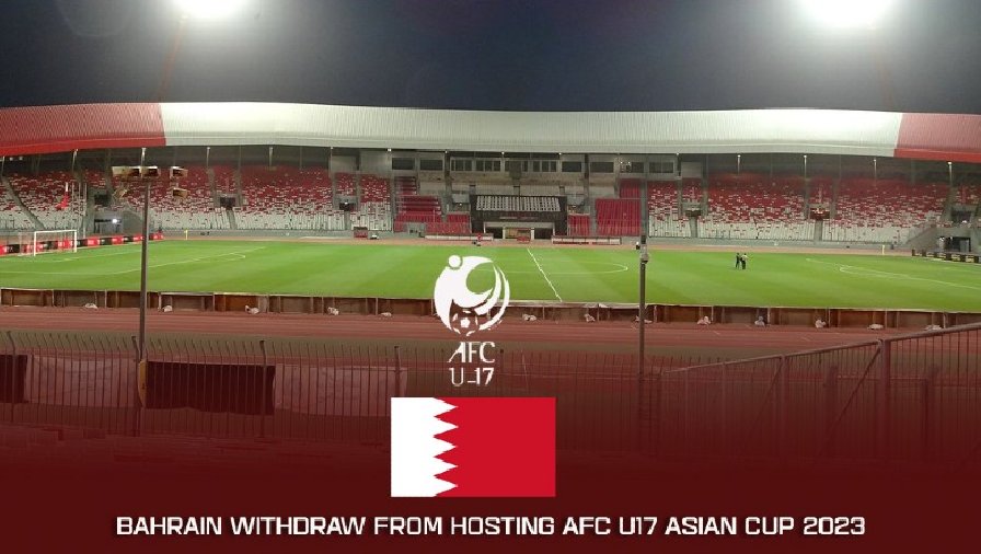 Bahrain xin rút lui vị trí chủ nhà tại VCK U17 Asian Cup 2023