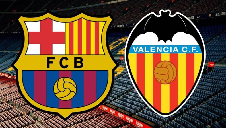 Thành tích, lịch sử đối đầu Barcelona vs Valencia, 02h00 ngày 18/10