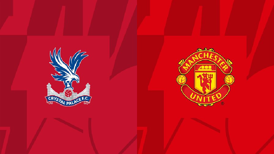 Dự đoán tỷ số chính xác Crystal Palace vs MU, 03h00 ngày 19/01, Ngoại hạng Anh