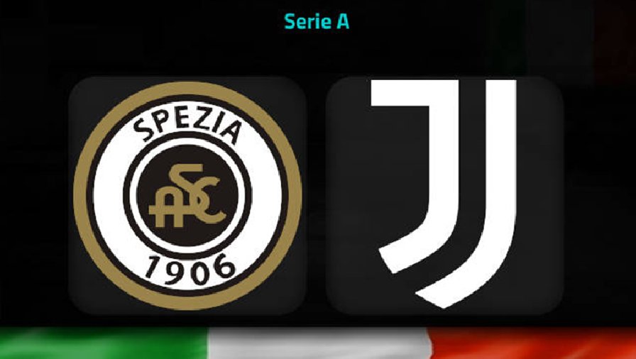 Nhận định, soi kèo Spezia vs Juventus, 0h00 ngày 20/2: Không có kịch hay