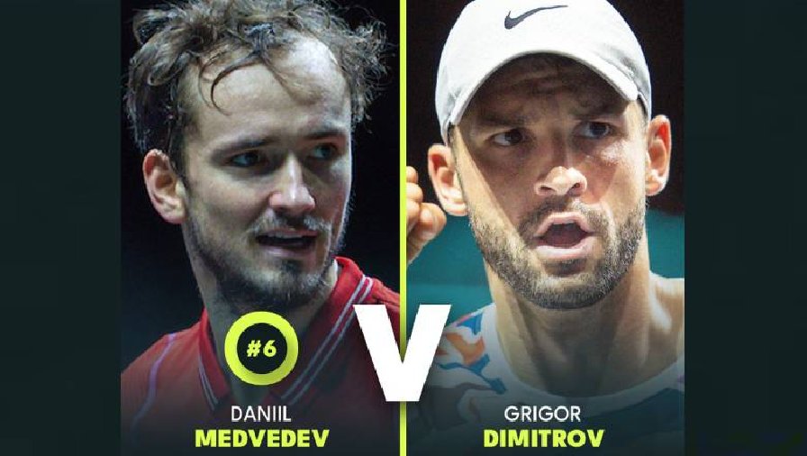 Trực tiếp tennis Medvedev vs Dimitrov, Bán kết Rotterdam Open - 21h00 ngày 18/2