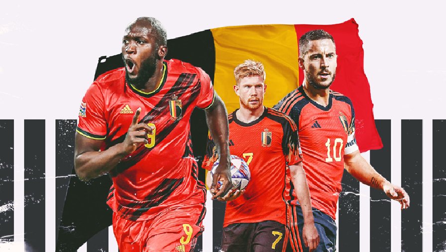 Đội hình Bỉ World Cup 2022: Lần cuối cho Thế hệ vàng
