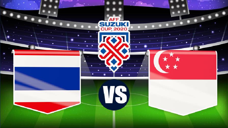 Trận Thái Lan vs Singapore ai kèo trên, chấp mấy trái?