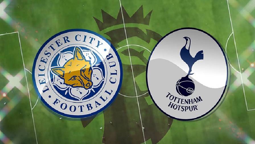 Biến động tỷ lệ kèo nhà cái Leicester vs Tottenham hôm nay 19/1 