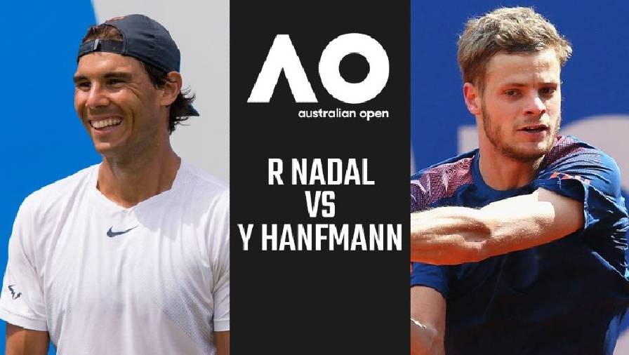Trực tiếp tennis Nadal vs Hanfmann - Vòng 2 Australian Open, 10h05 ngày 19/1